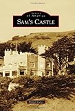 Sam's Castle (Images of America Series)