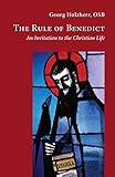 The Rule of Benedict: An Invitation to the