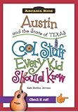 Austin and the State of Texas:: Cool Stuff Every Kid Should Know (Arcadia Kids)