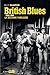 British Blues - 1958-1968 : La décennie fabuleuse (Castor music) (French Edition) by 