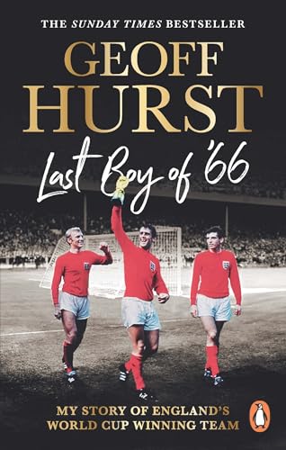 Last Boy of ’66: My story of England’s World Cup winning team