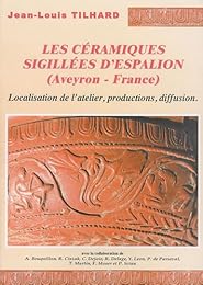 Les  céramiques sigillées d'Espalion, Aveyron, France