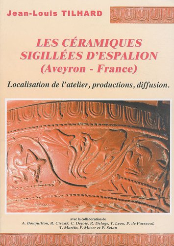 Les  céramiques sigillées d'Espalion, Aveyron, France