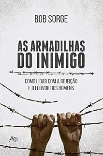 Livro As armadilhas do inimigo: Como lidar com a rejeição e o louvor dos homens