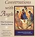 CONVERSATIONS WITH ANGELS: WHAT SWEDENBORG HEARD IN HEAVEN