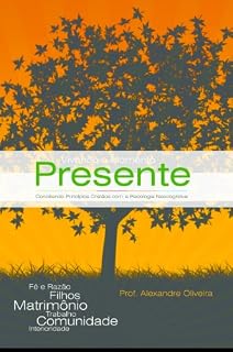 Livro Vivendo o Momento Presente: Conciliando Princípios Cristãos com a Psicologia Neocognitiva