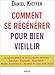 Comment regénérer pour bien vieil. by