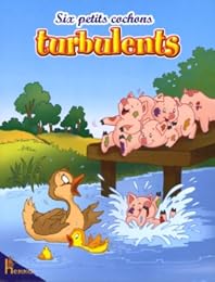 Six petits cochons turbulents