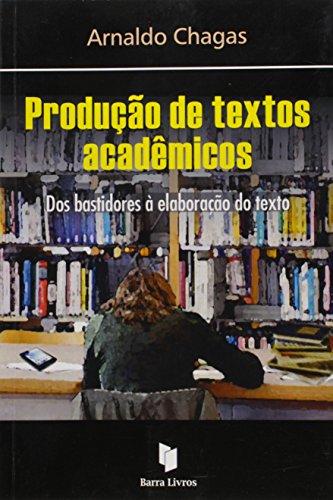 Producao de Textos Academicos: Dos Bastidores a Elaboracao do Texto at Amazon