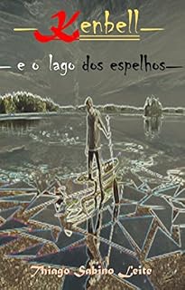 Livro Kenbell e o Lago dos Espelhos