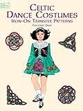 Celtic Dance Costumes Iron-on Transfer Patterns (Dover Iron-On Transfer Patterns) by 