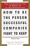 How to Stay Employed in Tough Times: The Insider's Guide to Being #1 in the Workplace