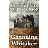 Until The Sun Rises: One Night in Drake Mansion
