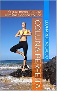 Livro Coluna Perfeita: O guia completo para eliminar a dor na coluna