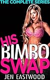 His Bimbo Swap: The Complete Series