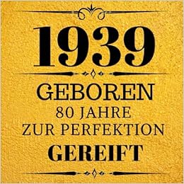 1939 Geboren 80 Jahre Zur Perfektion Gereift Geschenkidee