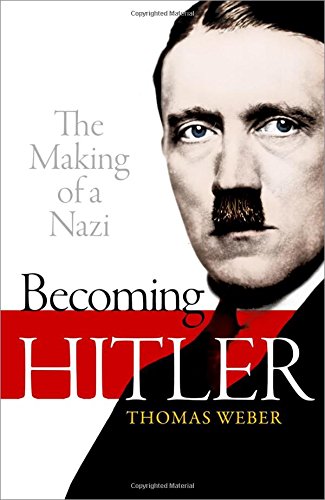[F.R.E.E] Becoming Hitler: The Making of a Nazi [Hardcover] [Nov 23, 2017] WEBER<br />Z.I.P