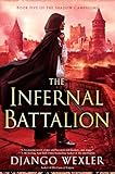The Infernal Battalion (The Shadow Campaigns Book 5) by Django Wexler