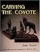 Carving the Coyote by 