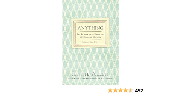 Anything The Prayer That Unlocked My God And My Soul Kindle Edition By Allen Jennie Religion Spirituality Kindle Ebooks Amazon Com