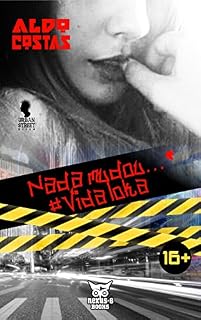 Livro Nada Mudou...* #vidaloka: um conto urbano contemporâneo