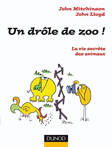 Un Drôle de zoo ! - La vie secrète des animaux: La vie secrète des animaux (Oh, les Sciences !) (French Edition) by John Mitchinson, John Lloyd