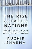 The Rise and Fall of Nations: Forces of Change in the Post-Crisis World