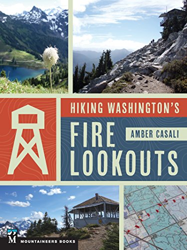 Hiking Washington's Fire Lookouts by Amber Casali