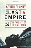The Last Empire: The Final Days of the Soviet Union