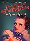 Front cover for the book The Case is Closed by Patricia Wentworth