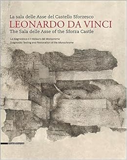Leonardo Da Vinci La Sala Delle Asse Del Castello Sforzesco Ediz Italiana E Inglese La Diagnostica E Il Restauro Del Monocromo Vol 1 Amazon It Palazzo Michela Tasso Francesca Cree Traduttrice Sarah Elizabeth