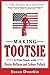 Making Tootsie: Inside the Classic Film with Dustin Hoffman and Sydney Pollack – The #2 AFI Comedy and Blockbuster Chronicle (Shooting Script)