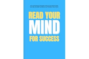 Read Your Mind For Success: How Oz Pearlman’s Principles of Focus Clarity Can Help You Build Confidence and Transform Your Future