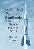The Gravity's Rainbow Handbook: A Key to the Thomas Pynchon Novel