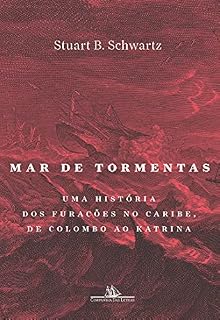 Livro Mar de tormentas: Uma história dos furacões no Caribe, de Colombo ao Katrina