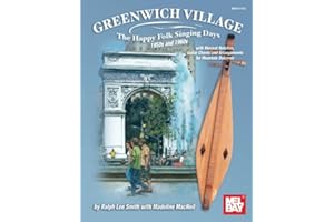 Greenwich Village - The Happy Folk Singing Days 1950s and 1960s: Guitar Chords and Arrangements for Mountain Dulcimer