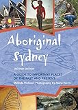 Aboriginal Sydney: A Guide to Important Places of the Past and Present by Melinda Hinkson