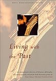 Living with the Past : An International Collection of Literature, Philosophy, and Poetry Specially Selected for Book Discussion Groups by the Great Books Foundation, , 188032377X