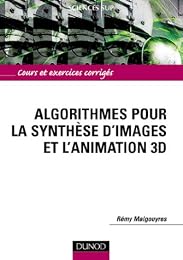 Algorithmes pour la synthèse d'images et l'animation 3D