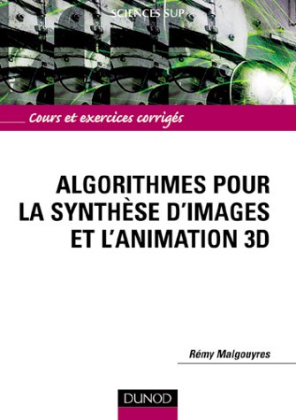 Algorithmes pour la synthèse d'images et l'animation 3D