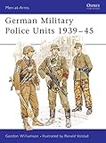 German Military Police Units 1939-45 (Men-at-Arms) by Gordon Williamson, Ronald Volstad