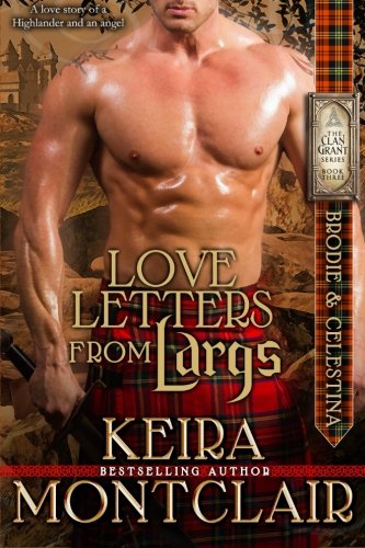 Love Letters from Largs: Brodie and Celestina (Highlander Clan Grant Series) (Volume 3)