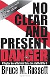 No Clear And Present Danger: A Skeptical View Of The UNited States Entry Into World War II