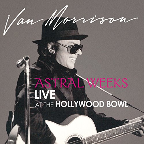 Van Morrison - Astral Weeks: Live at the Hollywood Bowl