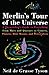 Merlin's Tour of the Universe: A Skywatcher's Guide to Everything from Mars and Quasars to Comets, Planets, Blue Moons, and Werewolves