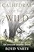 Cathedral of the Wild: An African Journey Home - Book by Boyd Varty