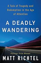 A Deadly Wandering: A Tale of Tragedy and Redemption in the Age of Attention