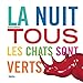 La nuit tous les chats sont verts (French Edition) by