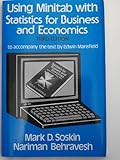 Using Minitab with Statistics for Business and Economics, Soskin, Mark, 0393955818