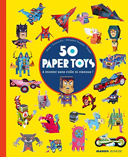 50 paper toys à monter sans colle ni ciseaux ! by 